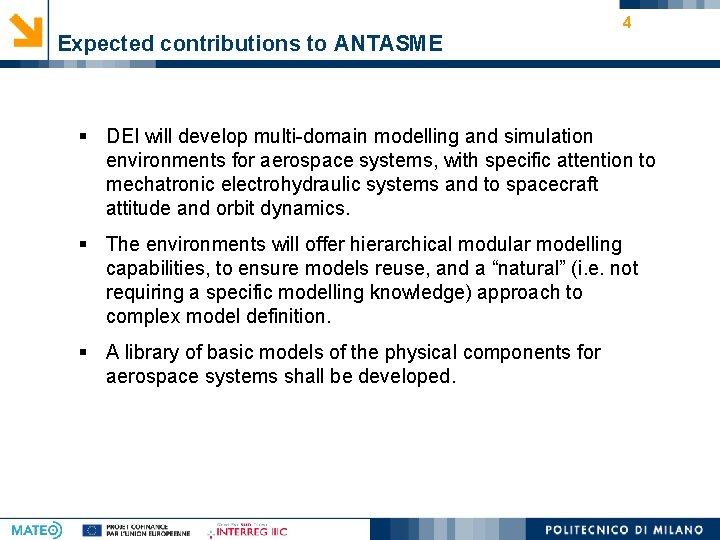 Expected contributions to ANTASME 4 § DEI will develop multi-domain modelling and simulation environments