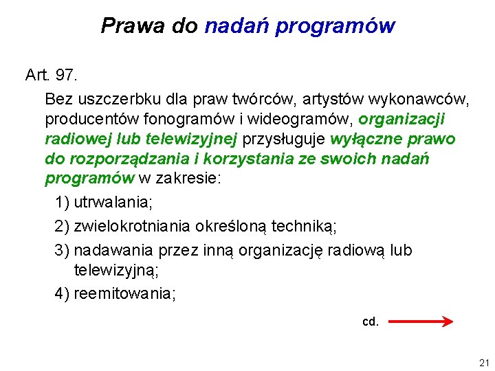 Prawa do nadań programów Art. 97. Bez uszczerbku dla praw twórców, artystów wykonawców, producentów Prawa do nadań programów Art. 97. Bez uszczerbku dla praw twórców, artystów wykonawców, producentów