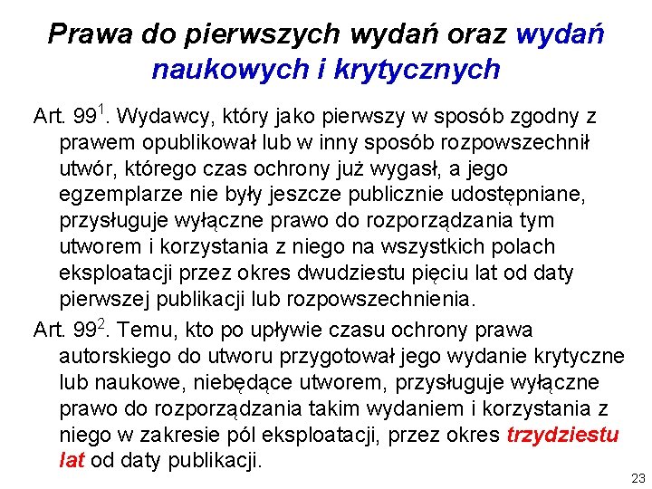 Prawa do pierwszych wydań oraz wydań naukowych i krytycznych Art. 991. Wydawcy, który jako