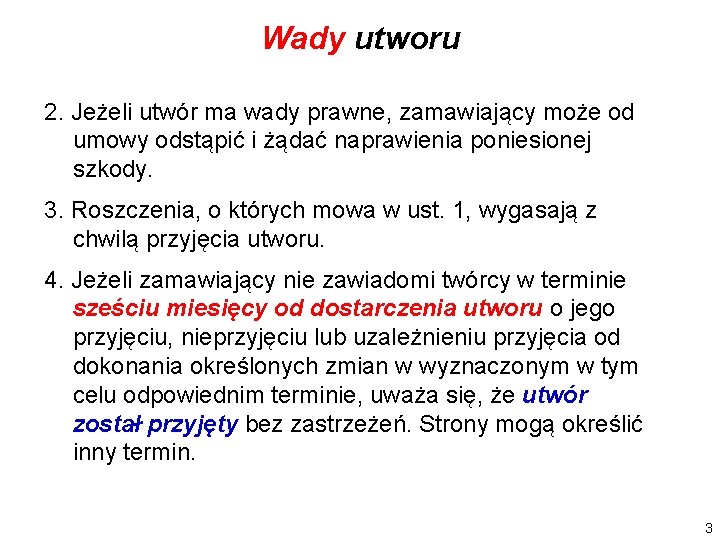 Wady utworu 2. Jeżeli utwór ma wady prawne, zamawiający może od umowy odstąpić i