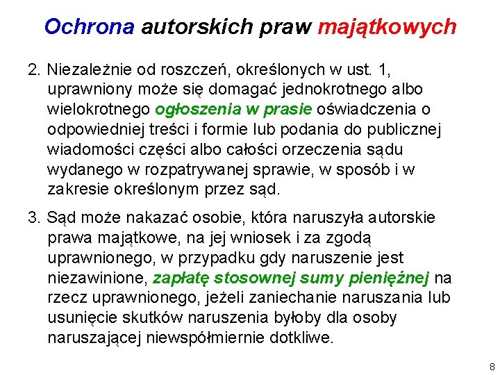 Ochrona autorskich praw majątkowych 2. Niezależnie od roszczeń, określonych w ust. 1, uprawniony może