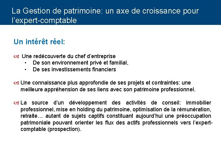 La Gestion de patrimoine: un axe de croissance pour l’expert-comptable Un intérêt réel: Une