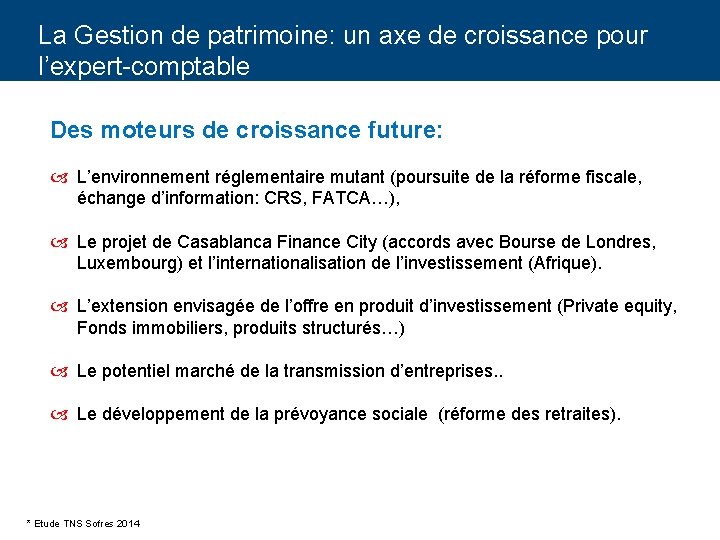 La Gestion de patrimoine: un axe de croissance pour l’expert-comptable Des moteurs de croissance