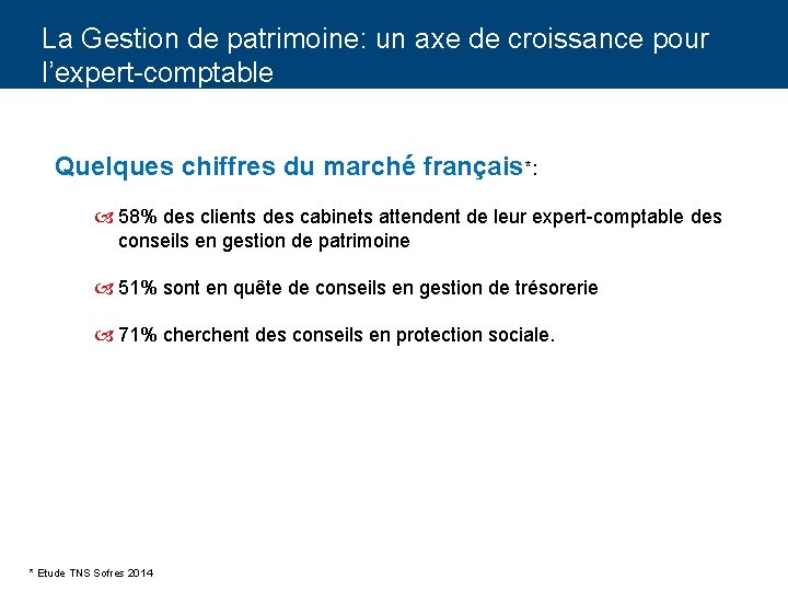 La Gestion de patrimoine: un axe de croissance pour l’expert-comptable Quelques chiffres du marché