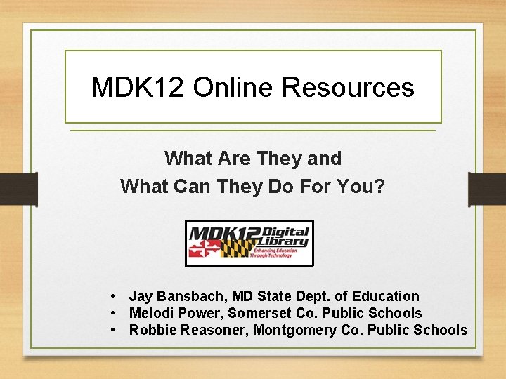 MDK 12 Online Resources What Are They and What Can They Do For You?