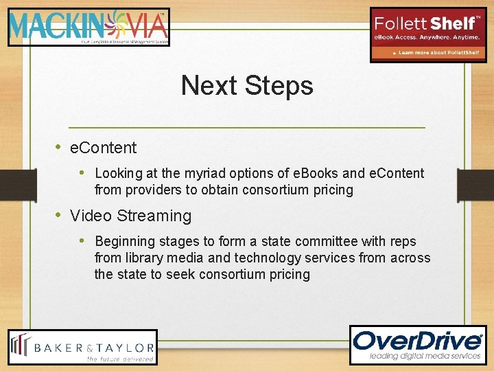 Next Steps • e. Content • Looking at the myriad options of e. Books