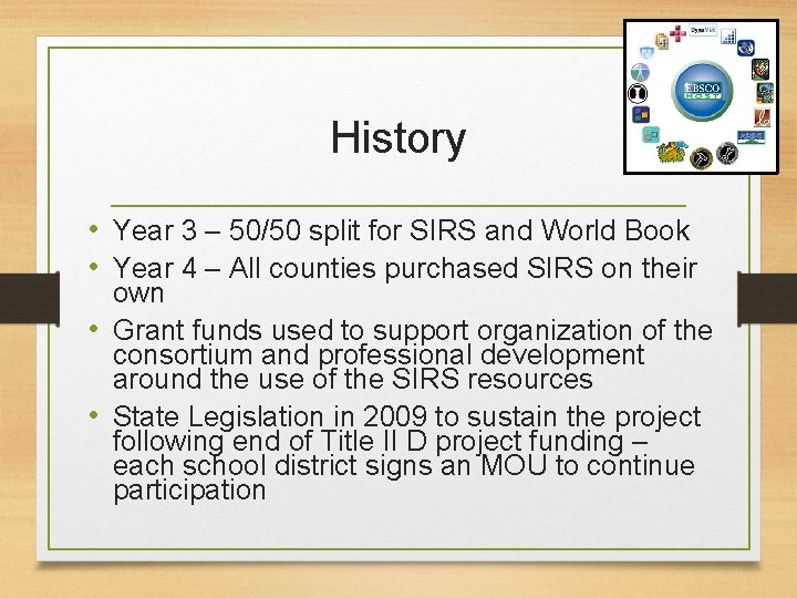 History • Year 3 – 50/50 split for SIRS and World Book • Year