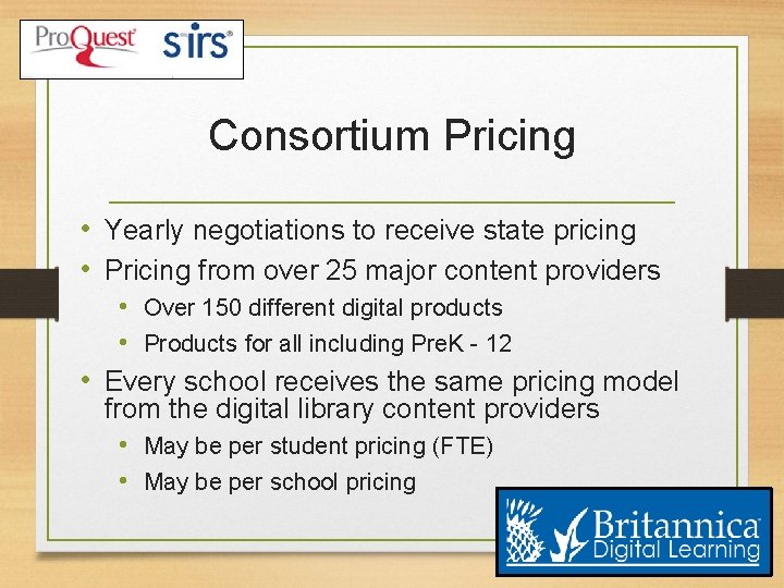 Consortium Pricing • Yearly negotiations to receive state pricing • Pricing from over 25