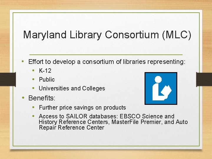 Maryland Library Consortium (MLC) • Effort to develop a consortium of libraries representing: •