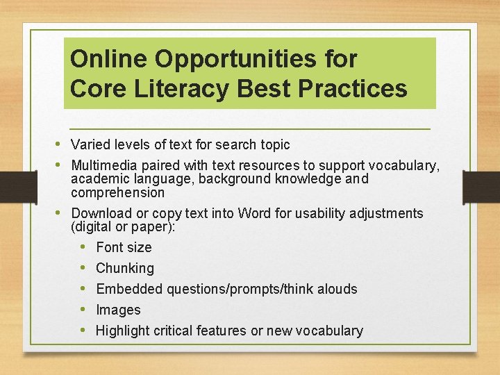 Online Opportunities for Core Literacy Best Practices • Varied levels of text for search