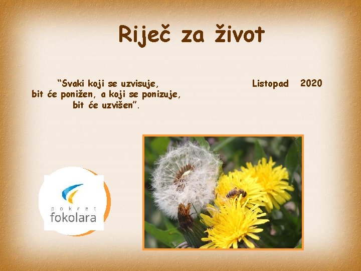 Riječ za život “Svaki koji se uzvisuje, bit će ponižen, a koji se ponizuje,