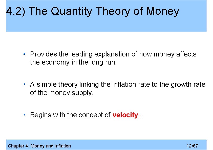 4. 2) The Quantity Theory of Money Provides the leading explanation of how money