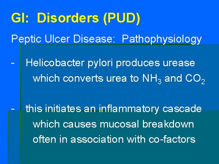 GI: Disorders (PUD) Peptic Ulcer Disease: Pathophysiology - Helicobacter pylori produces urease which converts