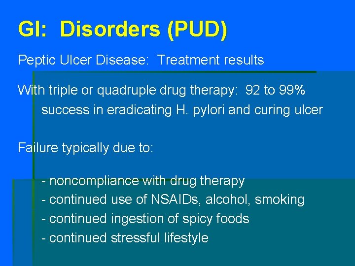 GI: Disorders (PUD) Peptic Ulcer Disease: Treatment results With triple or quadruple drug therapy: