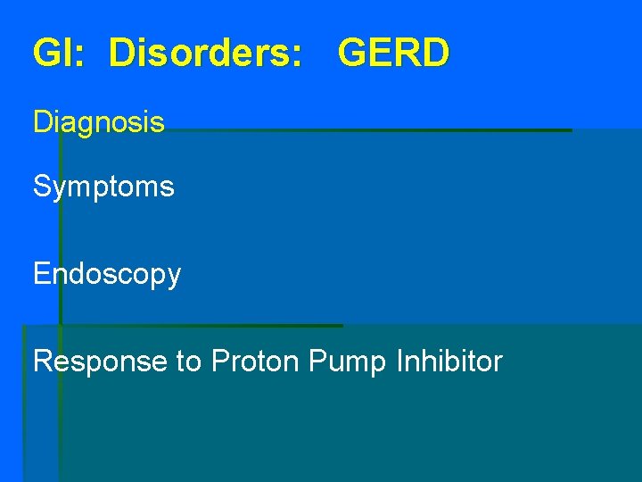 GI: Disorders: GERD Diagnosis Symptoms Endoscopy Response to Proton Pump Inhibitor 