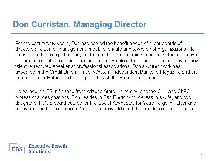 Don Curristan, Managing Director For the past twenty years, Don has served the benefit