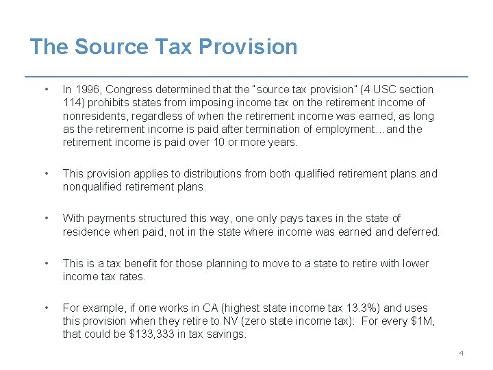 The Source Tax Provision • In 1996, Congress determined that the “source tax provision”