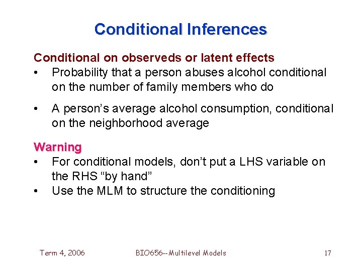 Conditional Inferences Conditional on observeds or latent effects • Probability that a person abuses Conditional Inferences Conditional on observeds or latent effects • Probability that a person abuses