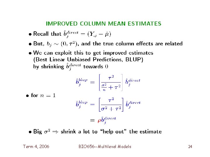 Term 4, 2006 BIO 656 --Multilevel Models 24 Term 4, 2006 BIO 656 --Multilevel Models 24