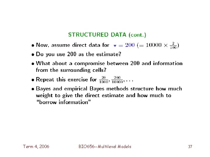 Term 4, 2006 BIO 656 --Multilevel Models 37 Term 4, 2006 BIO 656 --Multilevel Models 37