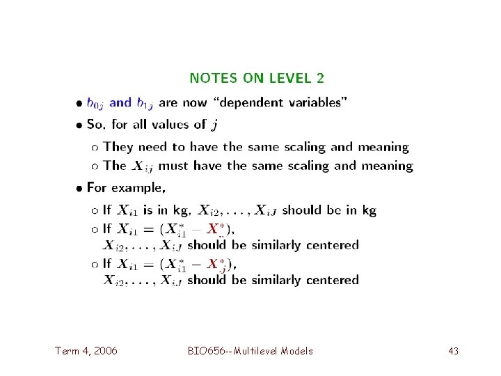 Term 4, 2006 BIO 656 --Multilevel Models 43 Term 4, 2006 BIO 656 --Multilevel Models 43