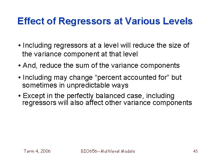 Effect of Regressors at Various Levels • Including regressors at a level will reduce Effect of Regressors at Various Levels • Including regressors at a level will reduce
