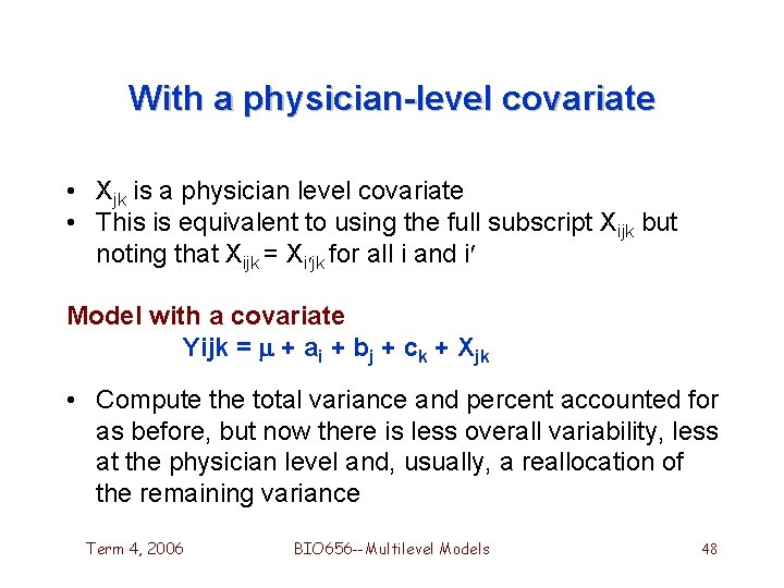 With a physician-level covariate • Xjk is a physician level covariate • This is With a physician-level covariate • Xjk is a physician level covariate • This is
