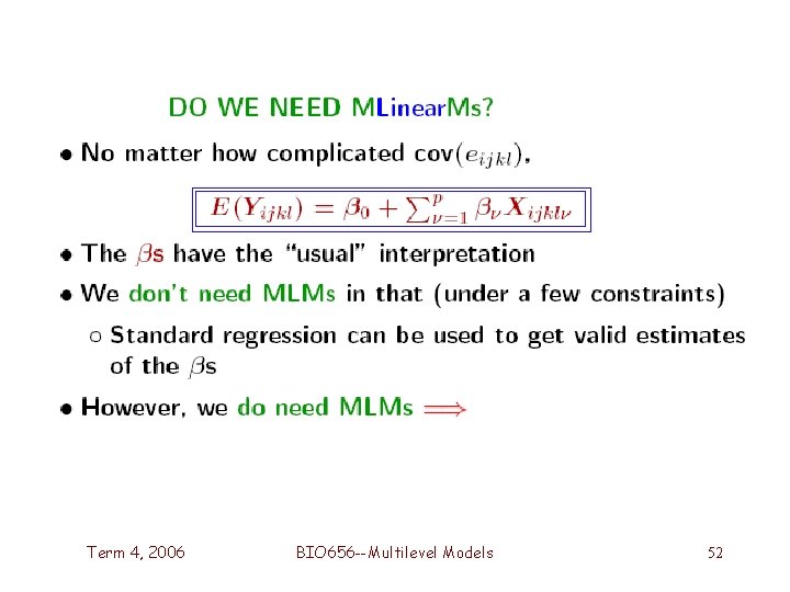 Term 4, 2006 BIO 656 --Multilevel Models 52 Term 4, 2006 BIO 656 --Multilevel Models 52