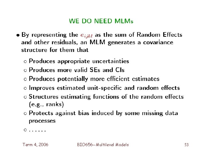 Term 4, 2006 BIO 656 --Multilevel Models 53 Term 4, 2006 BIO 656 --Multilevel Models 53