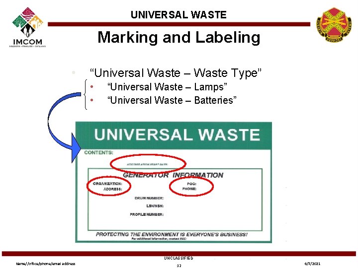 UNIVERSAL WASTE Marking and Labeling • “Universal Waste – Waste Type” • • “Universal