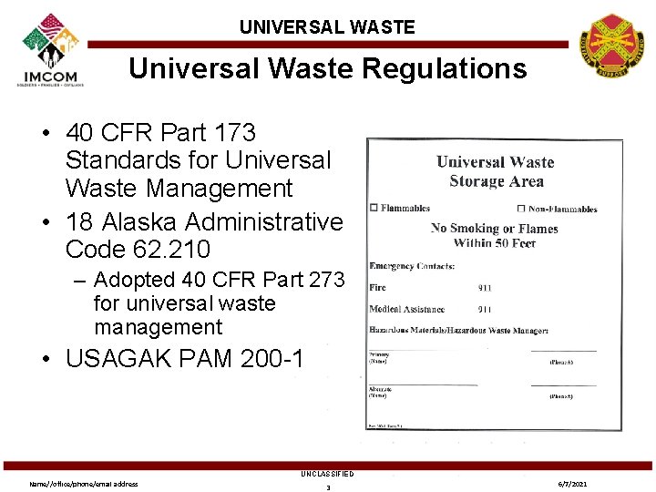 UNIVERSAL WASTE Universal Waste Regulations • 40 CFR Part 173 Standards for Universal Waste