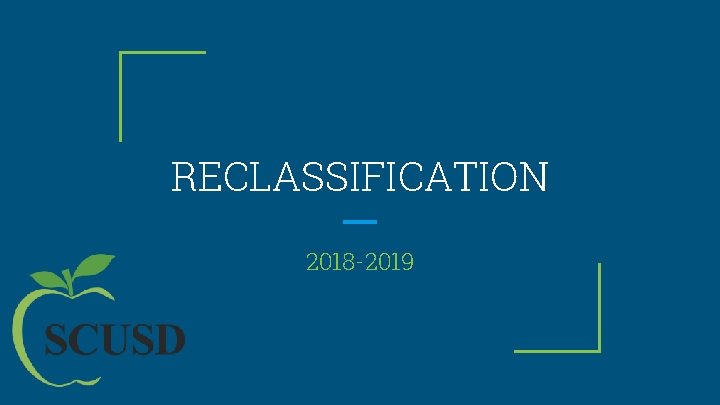 RECLASSIFICATION 2018 -2019 RECLASSIFICATION 2018 -2019