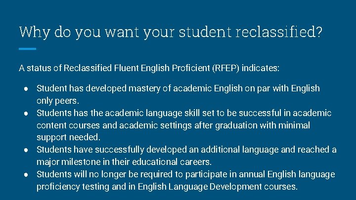 Why do you want your student reclassified? A status of Reclassified Fluent English Proficient Why do you want your student reclassified? A status of Reclassified Fluent English Proficient