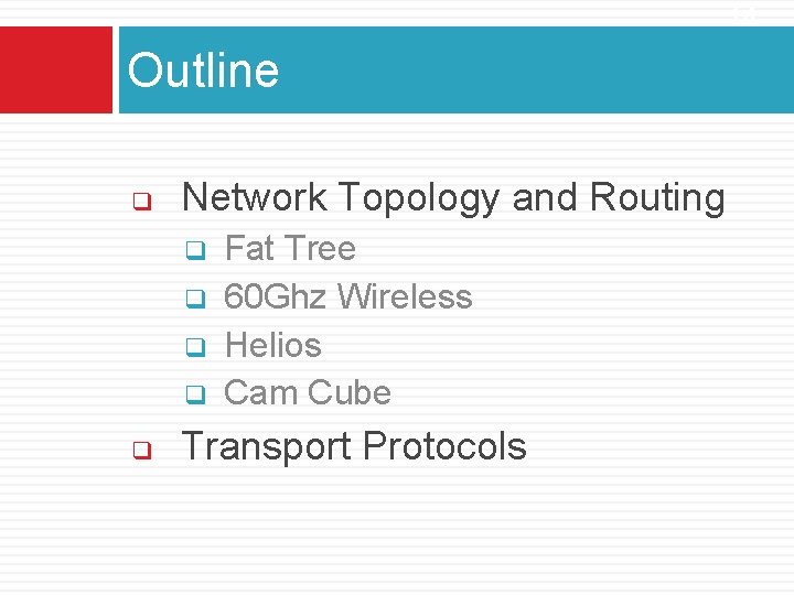 14 Outline q Network Topology and Routing q q q Fat Tree 60 Ghz