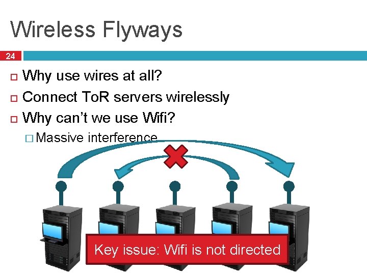 Wireless Flyways 24 Why use wires at all? Connect To. R servers wirelessly Why