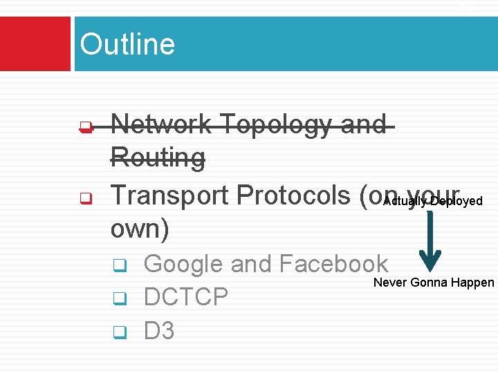 41 Outline q q Network Topology and Routing Transport Protocols (on your Actually Deployed