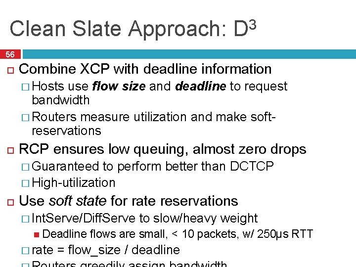 Clean Slate Approach: D 3 56 Combine XCP with deadline information � Hosts use