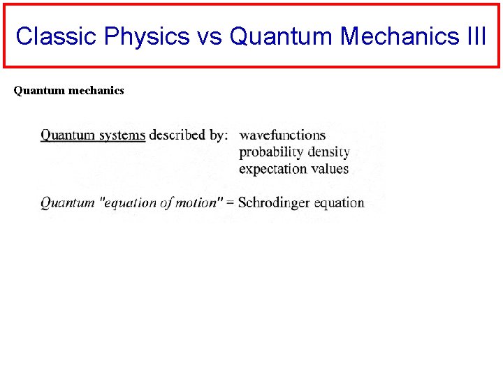Classic Physics vs Quantum Mechanics III Quantum mechanics 