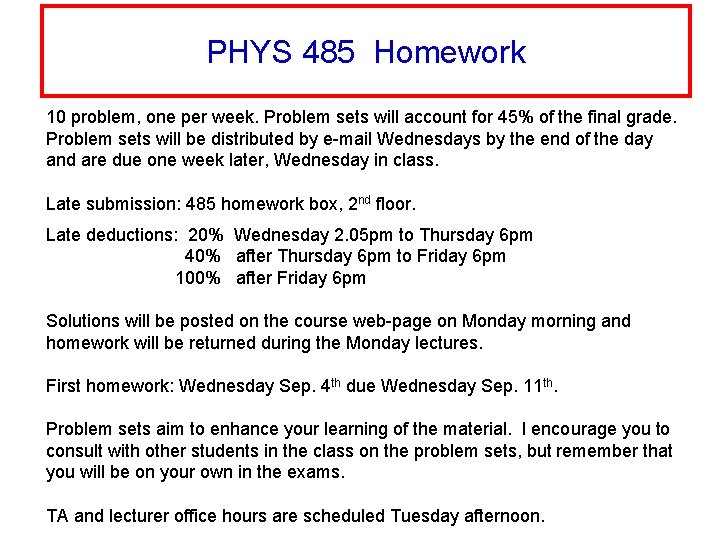 PHYS 485 Homework 10 problem, one per week. Problem sets will account for 45%