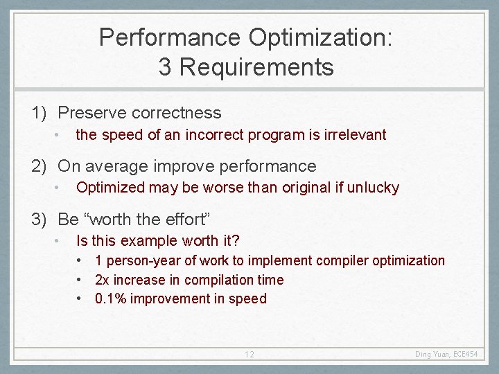 Performance Optimization: 3 Requirements 1) Preserve correctness • the speed of an incorrect program