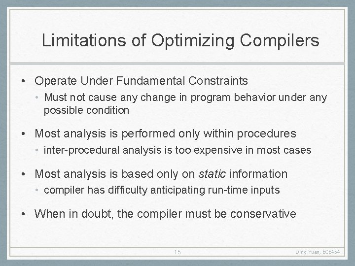 Limitations of Optimizing Compilers • Operate Under Fundamental Constraints • Must not cause any