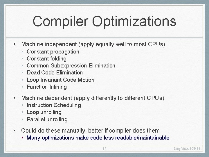Compiler Optimizations • Machine independent (apply equally well to most CPUs) • Constant propagation