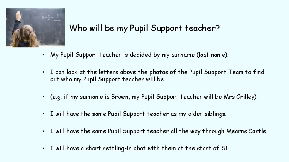 Who will be my Pupil Support teacher? • My Pupil Support teacher is decided