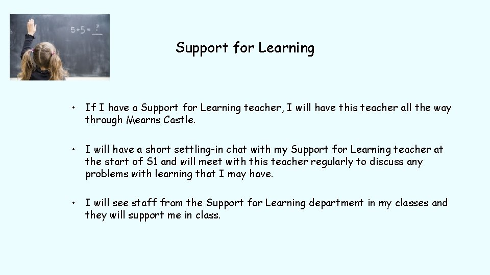 Support for Learning • If I have a Support for Learning teacher, I will