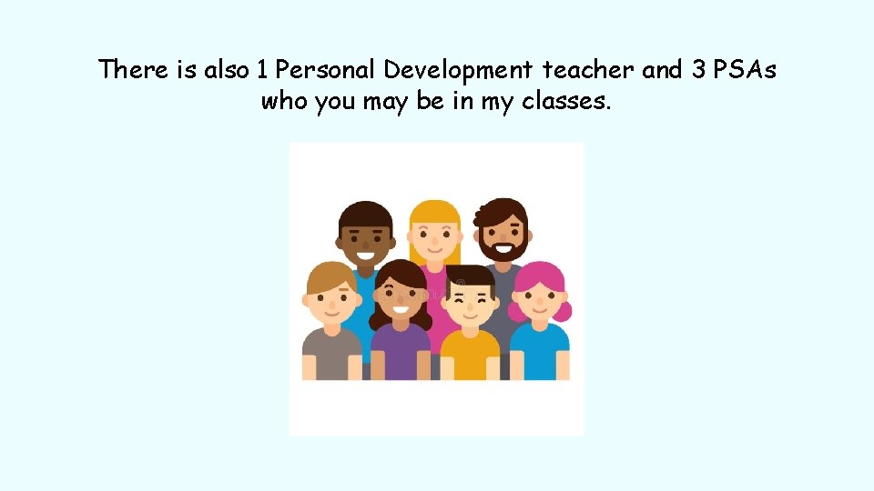 There is also 1 Personal Development teacher and 3 PSAs who you may be