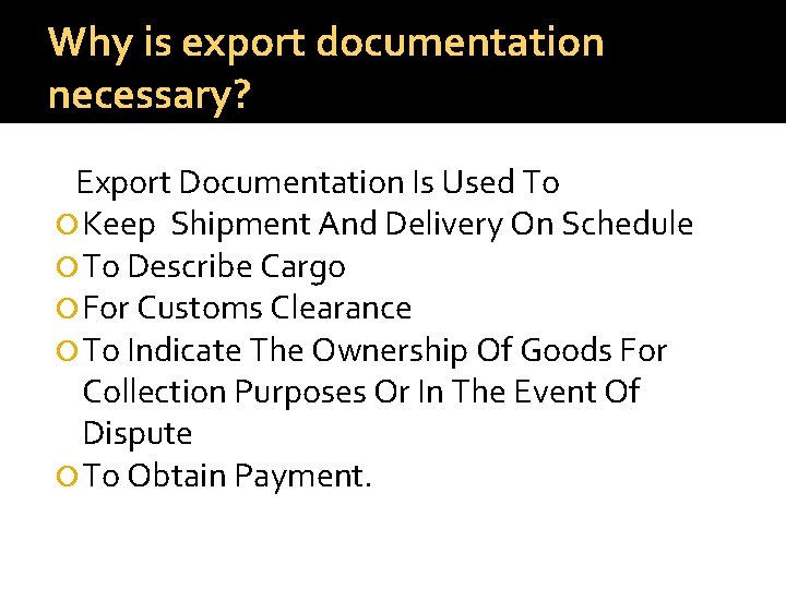Why is export documentation necessary? Export Documentation Is Used To Keep Shipment And Delivery