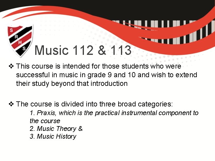 Music 112 & 113 v This course is intended for those students who were