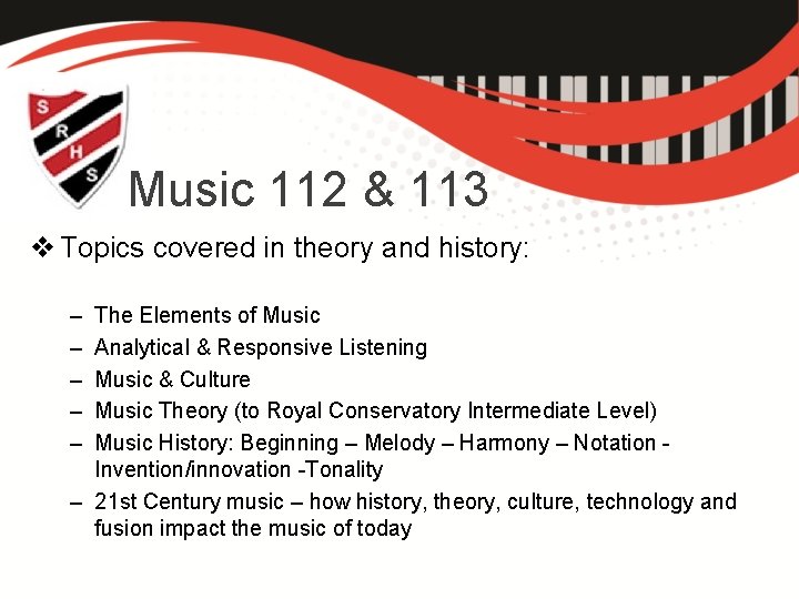 Music 112 & 113 v Topics covered in theory and history: – – –