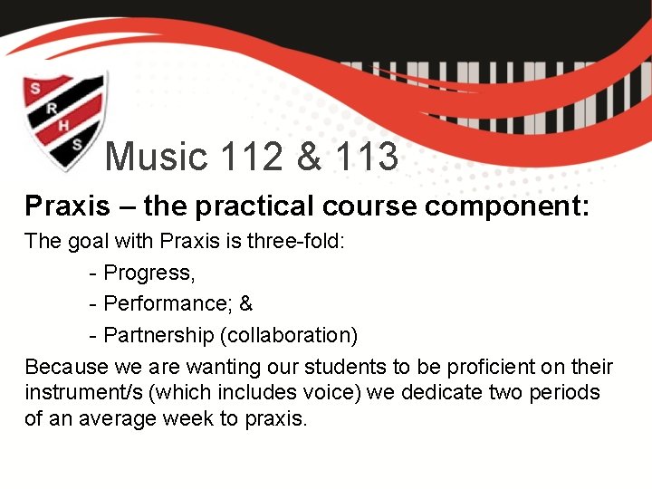 Music 112 & 113 Praxis – the practical course component: The goal with Praxis