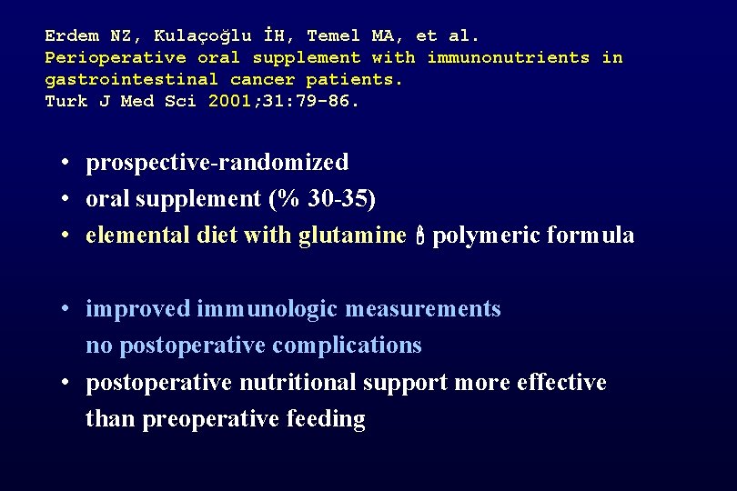 Erdem NZ, Kulaçoğlu İH, Temel MA, et al. Perioperative oral supplement with immunonutrients in